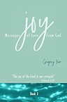 Joy Messages of Love from God- Book 1